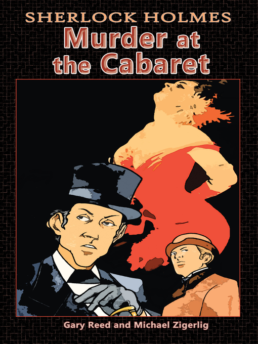 Title details for Sherlock Holmes: Murder at the Cabaret by Gary Reed - Available